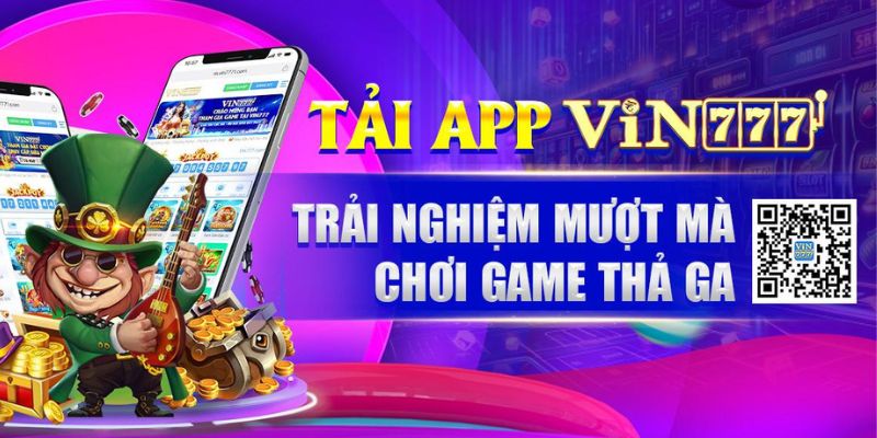 Các chú ý khi anh em tải app Vin777