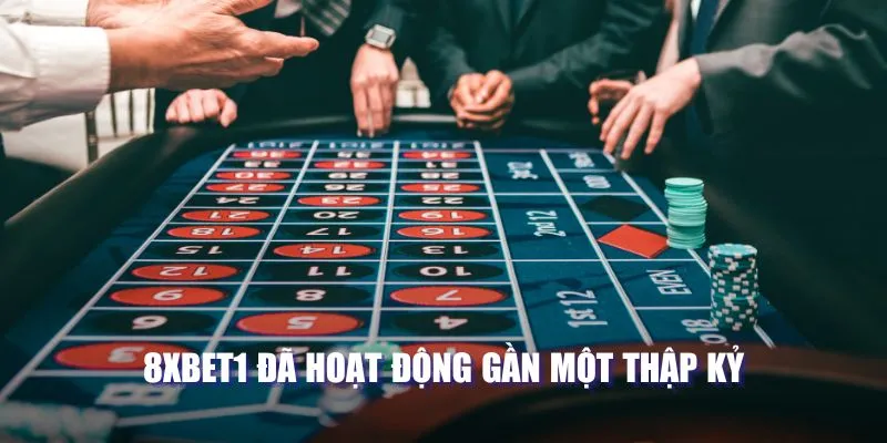 8XBET1 đã hoạt động gần một thập kỷ