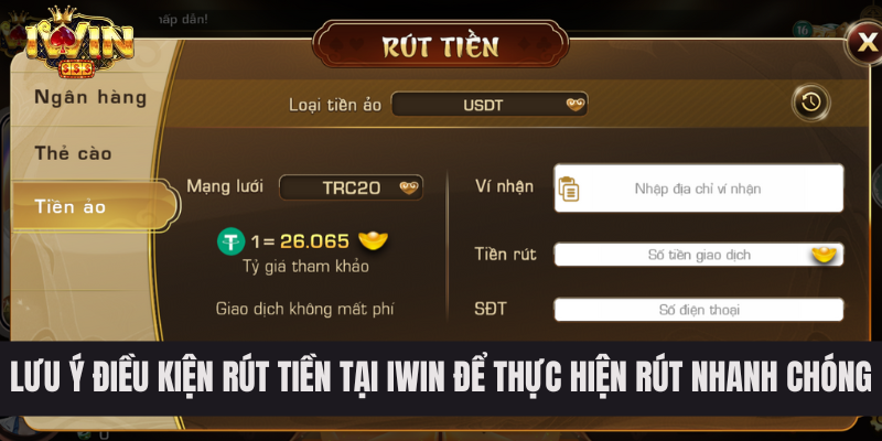 Lưu ý điều kiện rút tiền tại IWIN để thực hiện rút nhanh chóng