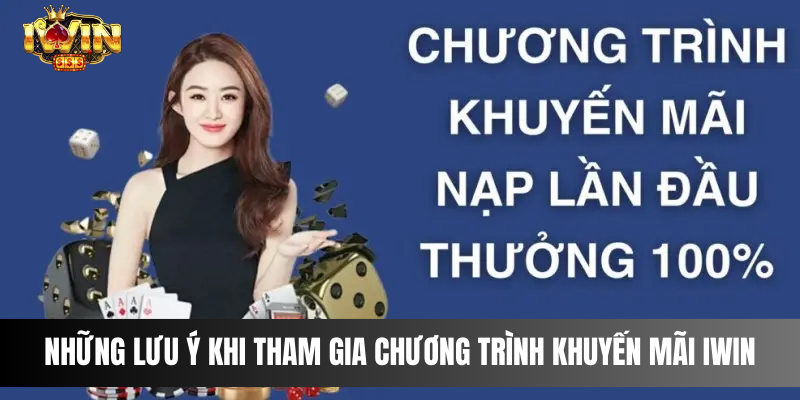 Những lưu ý khi tham gia chương trình khuyến mãi IWIN