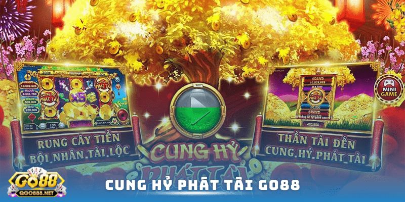 Giới thiệu về cung hỷ phát tài khi tải Go88